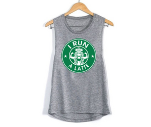 I RUN A LATTE MUSCLE TANK