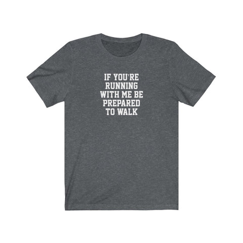 Image of Be Prepared to Walk - Tee