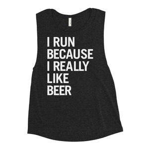 I RUN BECAUSE I REALLY LIKE BEER Tank