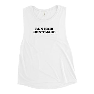 Run Hair, Don't Care Muscle Tank